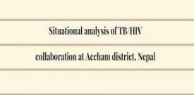 Situational analysis of TB/HIV collaboration  at Accham district, Nepal