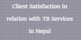 Client Satisfaction in relation with TB Services in Nepal 