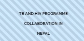 TB and HIV Programme Collaboration in Nepal